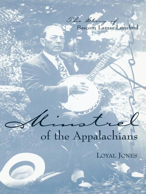 Title details for Minstrel of the Appalachians by Loyal Jones - Available